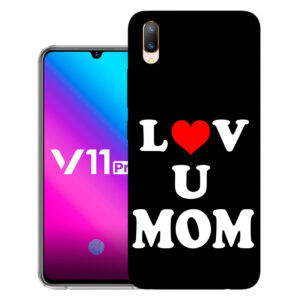 Vivo V11 Pro back cover | Vivo 1804 back cover | Vivo V11 Pro / Vivo 1804 | Love U Mom | Design_113