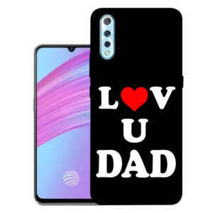 Vivo S1 2019 back cover | Vivo 1907 back cover | Vivo S1 2019 / Vivo 1907 | Love U Dad | Design_114