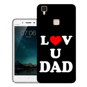 Vivo V3 back cover | Vivo V3 back cover | Vivo V3 / Vivo V3 | Love U Dad | Design_114