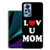 Infinix Note 11 Pro back cover | Infinix X697 back cover | Infinix Note 11 Pro / Infinix X697 | Love U Mom | Design_113