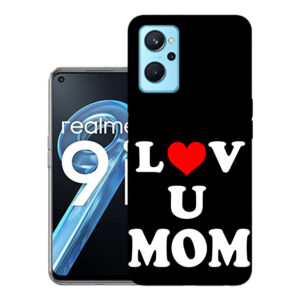 Realme 9i back cover | Realme RMX3612 back cover | Realme 9i / Realme RMX3612 | Love U Mom | Design_113