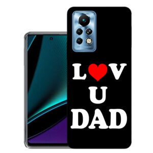 Infinix Note 11 Pro back cover | Infinix X697 back cover | Infinix Note 11 Pro / Infinix X697 | Love U Dad | Design_114