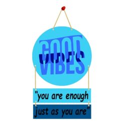 Wall Hanging GOOD VIBES "you are enough just as you are.