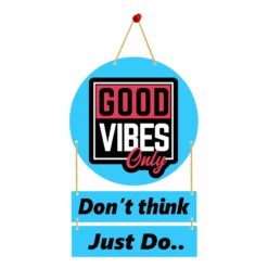 Wall Hanging GOOD VIBES Only Don't think Just Do...