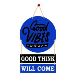Wall Hanging Good VIBES -ONLY GOOD THINK WILL COME.