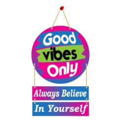 Wall Hanging Good vibes Only Always Believe In Yourself.