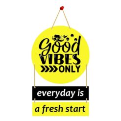 Wall Hanging good VIBES >ONLY everyday is a fresh start.