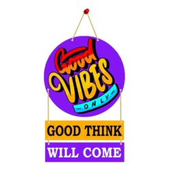 Wall Hanging VIBES ONLY GOOD THINK WILL COME.