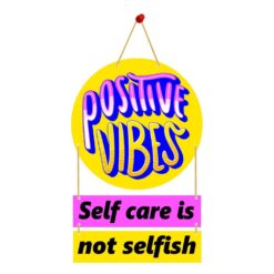 Wall Hanging DOSTAVE VIBES Self care is not selfish.