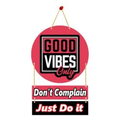 Wall Hanging GOOD VIBES Only Don't Complain Just Do it.