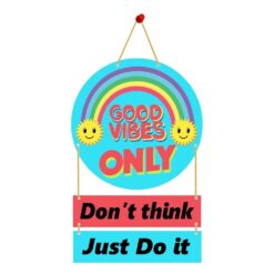 Wall Hanging GOOD VIBES ONLY Don't think Just Do it.