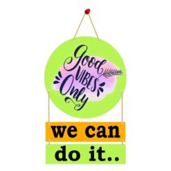 Wall Hanging Good W VIBES Only we can do it...