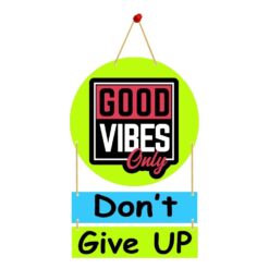 Wall Hanging GOOD VIBES Only Don't Give UP.