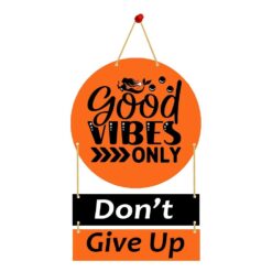 Wall Hanging Good VIBES >>>>ONLY Don't Give Up.