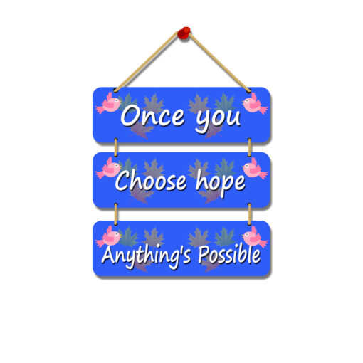 "Wooden Customization: Wall Hanging - Choose Hope, Anything's Possible Home Decor Touch"
